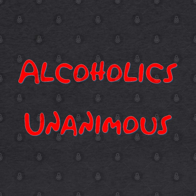 Alcoholics Unanimous by Kapow_Studios